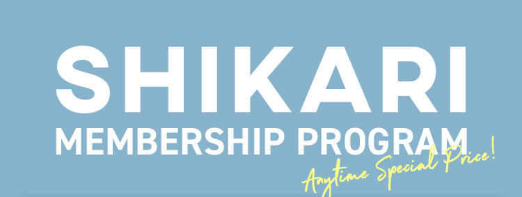 SHIKARI MEMBERSHIP PROGRAM Anytime Special Price！